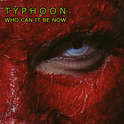 Typhoon: Who Can It Be Now (Typhoon covers Men At Work)