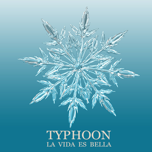 Typhoon: La Vida Es Bella