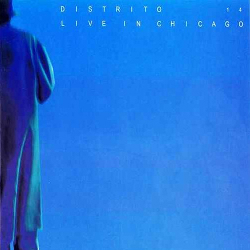 Distrito 14: Live In Chicago